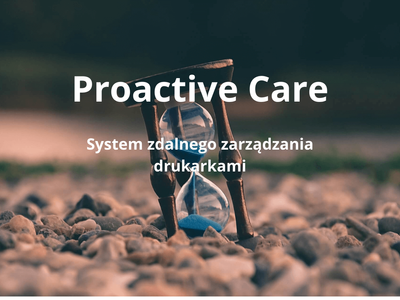 Proactive Care - zdalne zarządzanie drukarkami