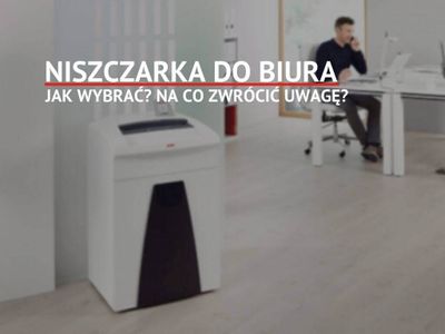 Jak wybrać niszczarkę do biura?